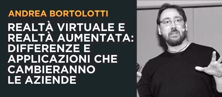 Realtà virtuale e Aumentata Andrea Bortolotti